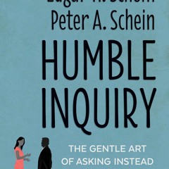 Audiobook Humble Inquiry, Second Edition The Gentle Art Of Asking Instead Of