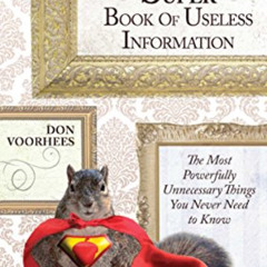 free KINDLE 📙 The Super Book of Useless Information: The Most Powerfully Unnecessary