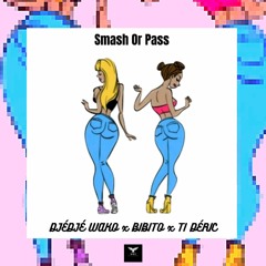 Djédjé Wako x BIBITO x Deric TLM - SMASH OR PASS
