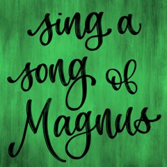 Sing A Song Of Magnus - 06 The Things I Could Show You