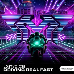 LostVoic3s  - Driving Real Fast (Buy=Free Download)