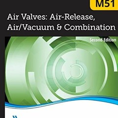 [FREE] EPUB 📨 Air Valves: Air Release, Air/Vacuum, and Combination, 2nd Edition (M51