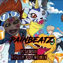 PainBeatZ - Digimon Rough Cut Remix 170 BPM