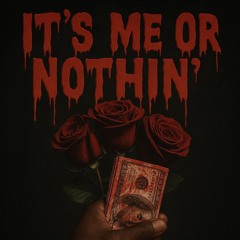 Its me or nothing