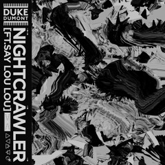 Duke Dumont, Say Lou Lou - Nightcrawler (Extended)