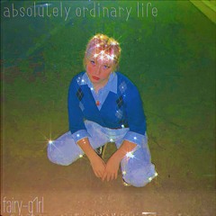 absolutely ordinary life