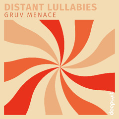 Gruv Menace - Distant Lullabies