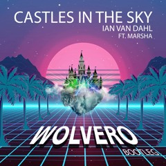 Castles In The Sky (WOLVERO Bootleg) Free DL
