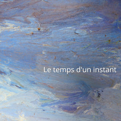 Le temps d'un instant