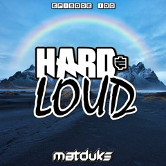 Matduke - Hard & Loud Podcast Episode 100 (Uk/Happy Hardcore) [Free download]