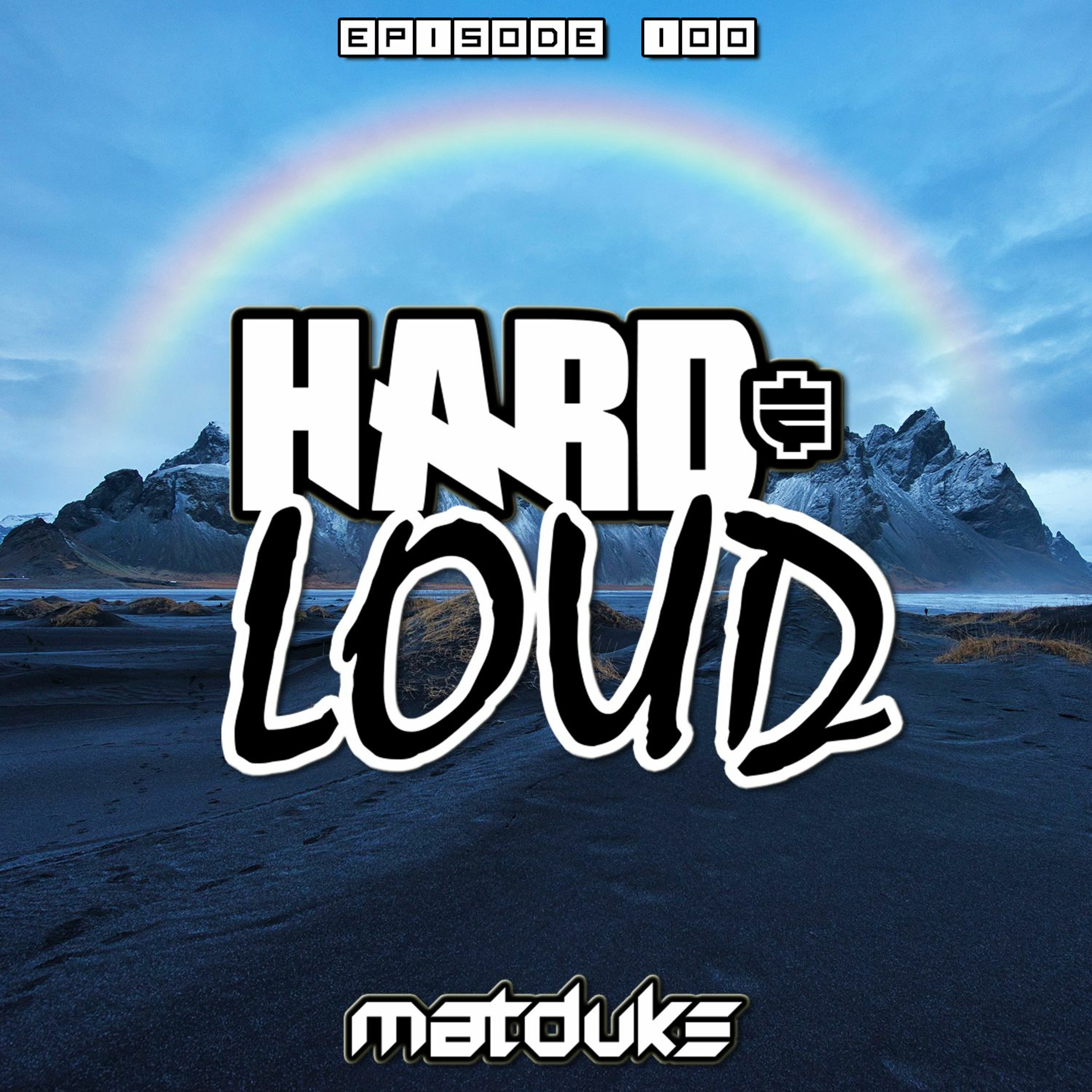 Matduke presents The Hard & Loud Podcast (Hardstyle, Happy Hardcore)