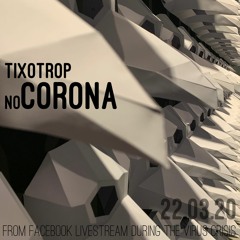 Tixotrop: Corona Stream 22.02.20 Free DL