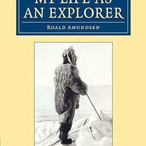 ✔PDF/✔READ My Life as an Explorer (Cambridge Library Collection - Polar Exploration)