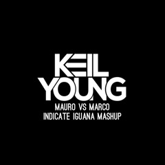 Mauro Vs Marco - Indicate Iguana (Keil Young Edit)