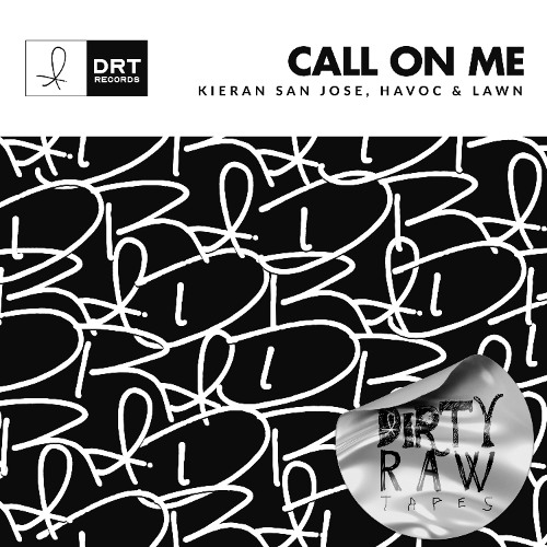 [DRT025] Kieran San Jose, Havoc & Lawn - Call On Me