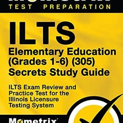 [Read] EPUB KINDLE PDF EBOOK ILTS Elementary Education (Grades 1-6) (305) Secrets Stu