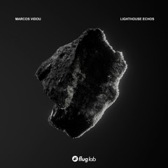 Marcos Vidou - Lighthouse Echos (Original Mix) [Fluglab]