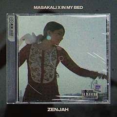 Masakali x In My Bed - Zenjah Blend