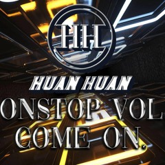 Nonstop - COME ON - Vol 2 - Huan Huan