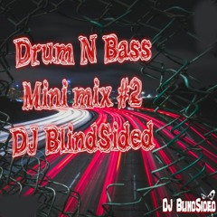 Drum n Bass Mini mix#2 DJ BlindSided