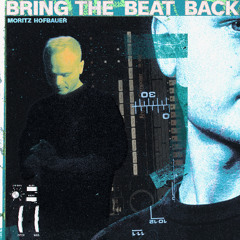 Moritz Hofbauer - Bring The Beat Back