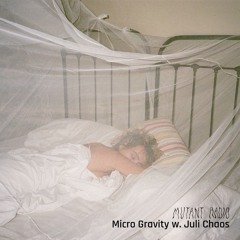 Micro Gravity w. Juli Chaos [11.04.25]