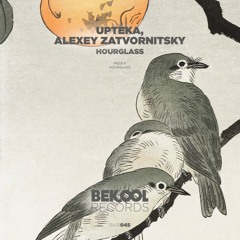 Upteka, Alexey Zatvornitsky - Hourglass (Original Mix)