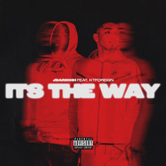 It’s The Way Ft. KTForeign