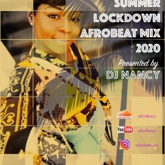 Summer Lockdown Afrobeat Mix 2020 By Dj Nancy