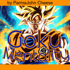 Goku Mentality