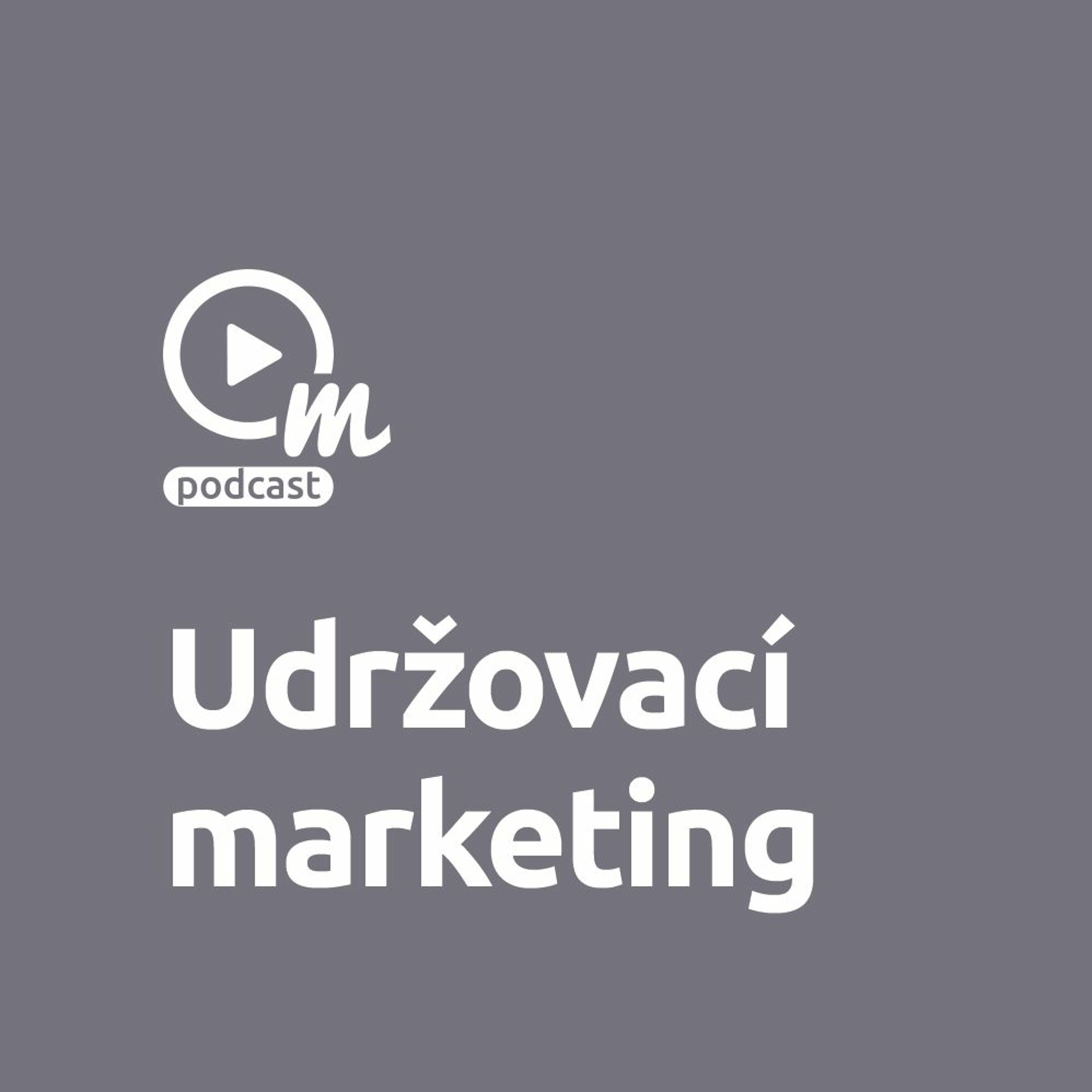 Víte, co je udržovací marketing? episode artwork