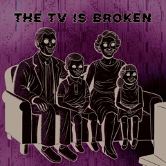 The TV is broken (slowed + reverb)