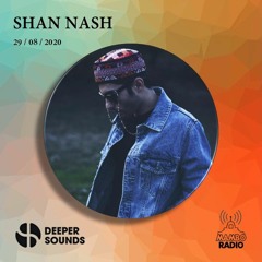 Shan Nash : Deeper Sounds / Mambo Radio - 29.08.20