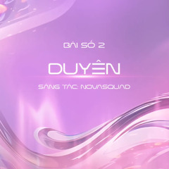 Duyên - NOVASQUAD. Demo Em xinh say hi