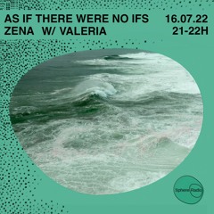 Valeria - As If There Were No Ifs - Zena Kollektiv x Sphere Radio