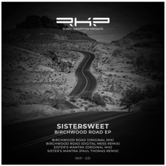 Sistersweet - Birchwood Road (Original Mix) [RKP]
