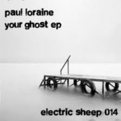 Paul Loraine - Your Ghost (Monoblok & PussySelektor remix)