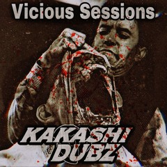 VICIOUS SESSIONS: KAKASHI DUBZ B2B SKROME