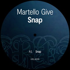 Martello Give - Snap [HRLA009]