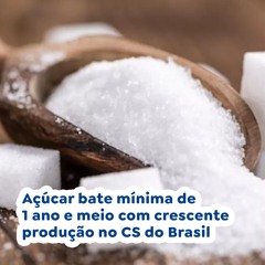 Açúcar bate mínima de 1 ano e meio com crescente produção no CS do Brasil