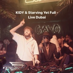 KIDY & Starving Yet Full - Live from Dubai