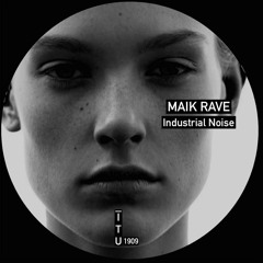 Maik Rave - Industrial Noise [ITU1909]