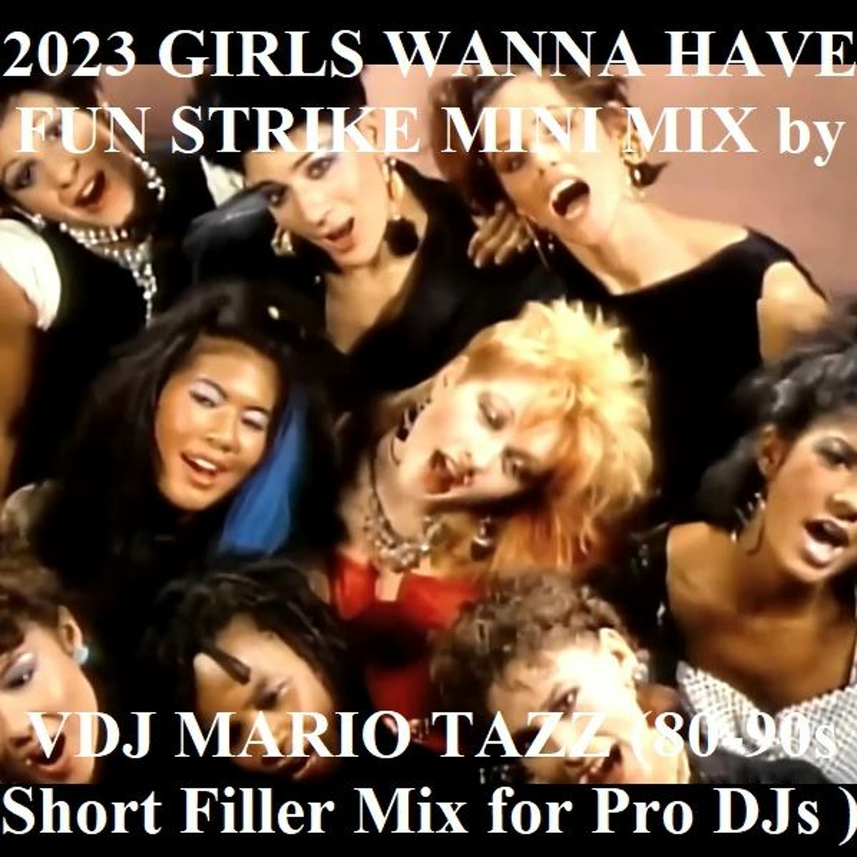 2023 GIRLS WANNA HAVE FUN STRIKE MIX By VDJ MARIO TAZZ (80 - 90s Short Fillers For Pro DJs ) episode artwork