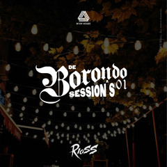 Rioss - De BORONDO Session´s 01.
