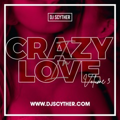 Crazy In Love Vol.3 Mixed By DJ Scyther (A RNB & Trap Soul Mix CD)