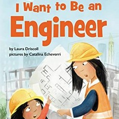 GET KINDLE PDF EBOOK EPUB I Want to Be an Engineer (I Can Read Level 1) by  Laura Driscoll &  Catali