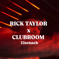 RICK TAYLOR x CLUBROOM EISENACH