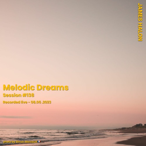 Melodic Dreams #138 - August 5th 2023 [live]