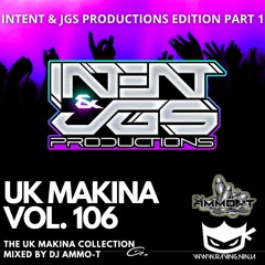 UK MAKINA VOLUME 106 - JGS & INTENT PRODUCTIONS SET PART 1 - RAVING NINJA - DJ AMMO - T