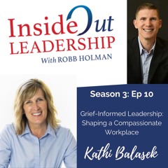 Grief-Informed Leadership with Kathi Balasek